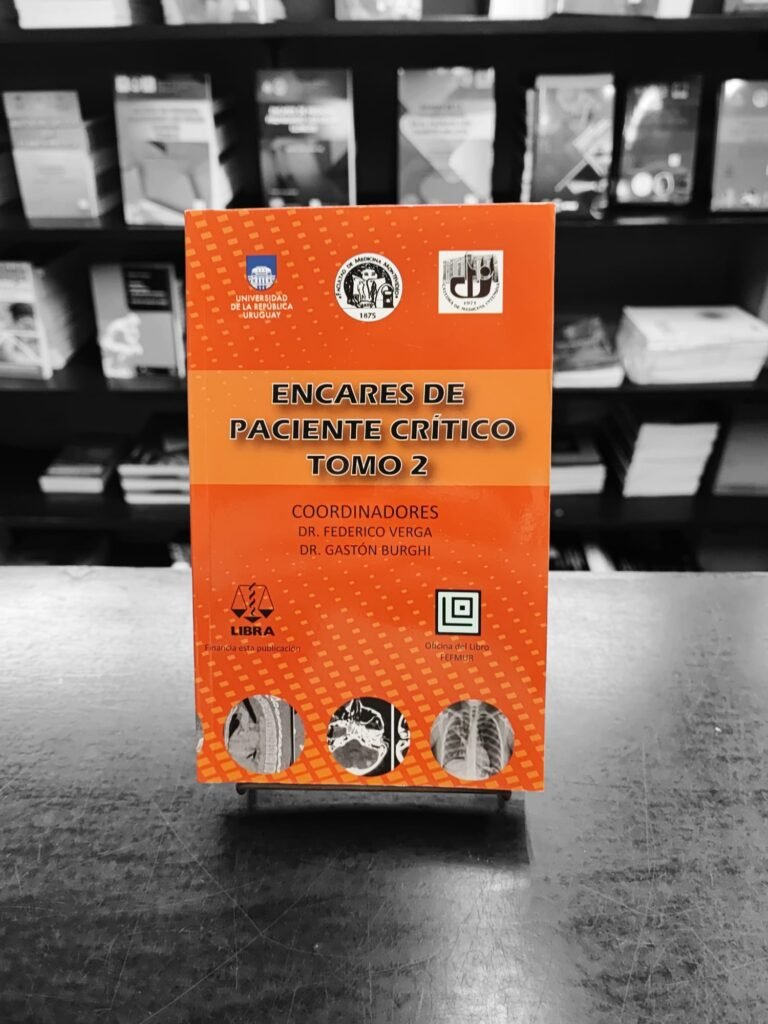 Encares de Paciente Crítico Tomo II. Dr. Verga & Dr. Burghi